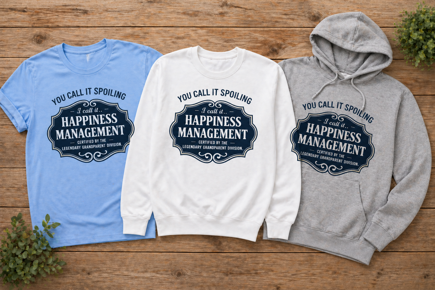 You Call It Spoiling, I Call It Happiness Management Shirt